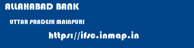 ALLAHABAD BANK  UTTAR PRADESH MAINPURI    ifsc code